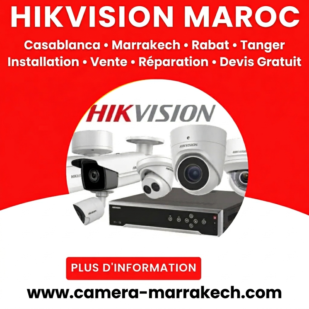 Fournisseur et Installateur de Caméra de surveillance HIKVISION MAROC